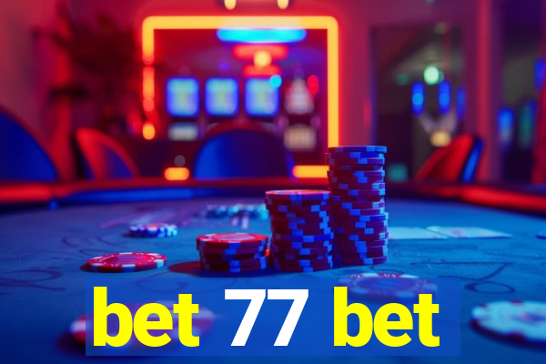 bet 77 bet